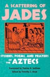 cover of A Scattering of Jades: Stories, Poems, and Prayers of the Aztecs