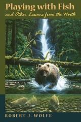 cover of Playing with Fish and Other Lessons from the North