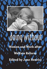 cover of Doing Without: Women and Work after Welfare Reform
