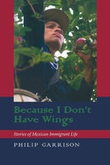 cover of Because I Don't Have Wings: Stories of Mexican Immigrant Life