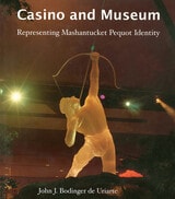 cover of Casino and Museum: Representing Mashantucket Pequot Identity