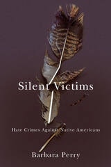 cover of Silent Victims: Hate Crimes Against Native Americans