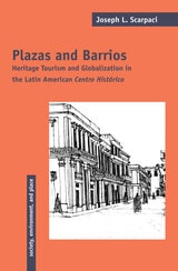 cover of Plazas and Barrios: Heritage Tourism and Globalization in the Latin American Centro Histórico