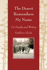 cover of The Desert Remembers My Name: On Family and Writing