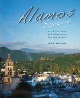 cover of Álamos, Sonora: Architecture and Urbanism in the Dry Tropics