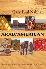 cover of Arab/American: Landscape, Culture, and Cuisine in Two Great Deserts