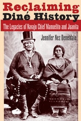 cover of Reclaiming Diné History: The Legacies of Navajo Chief Manuelito and Juanita