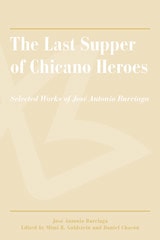 cover of The Last Supper of Chicano Heroes: Selected Works of José Antonio Burciaga