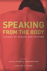cover of Speaking from the Body: Latinas on Health and Culture