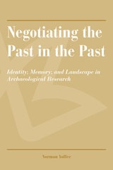 cover of Negotiating the Past in the Past: Identity, Memory, and Landscape in Archaeological Research