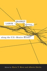 cover of Labor Market Issues along the U.S.-Mexico Border
