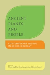 cover of Ancient Plants and People: Contemporary Trends in Archaeobotany