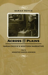 cover of Across the Plains: Sarah Royce’s Western Narrative
