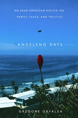 cover of Angeleno Days: An Arab American Writer on Family, Place, and Politics