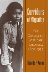 cover of Corridors of Migration: The Odyssey of Mexican Laborers, 1600-1933