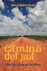 cover of Camino del Sol: Fifteen Years of Latina and Latino Writing