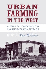 cover of Urban Farming in the West: A New Deal Experiment in Subsistence Homesteads