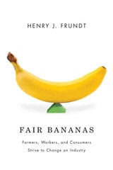 cover of Fair Bananas!: Farmers, Workers, and Consumers Strive to Change an Industry