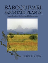 cover of Baboquivari Mountain Plants: Identification, Ecology, and Ethnobotany