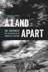 cover of A Land Apart: The Southwest and the Nation in the Twentieth Century