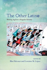 cover of The Other Latin@: Writing Against a Singular Identity
