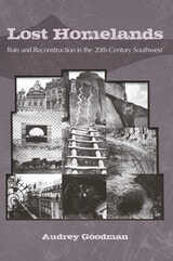 cover of Lost Homelands: Ruin and Reconstruction in the 20th-Century Southwest