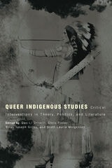 cover of Queer Indigenous Studies: Critical Interventions in Theory, Politics, and Literature
