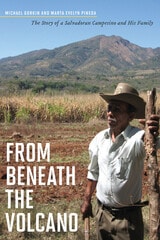 cover of From Beneath the Volcano: The Story of a Salvadoran Campesino and His Family