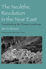 cover of The Neolithic Revolution in the Near East: Transforming the Human Landscape