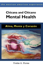cover of Chicana and Chicano Mental Health: Alma, Mente y Corazón