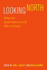 cover of Looking North: Writings from Spanish America on the US, 1800 to the Present