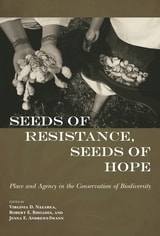 cover of Seeds of Resistance, Seeds of Hope: Place and Agency in the Conservation of Biodiversity