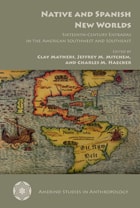 cover of Native and Spanish New Worlds: Sixteenth-Century Entradas in the American Southwest and Southeast