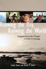 cover of Knowing the Day, Knowing the World: Engaging Amerindian Thought in Public Archaeology