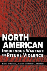cover of North American Indigenous Warfare and Ritual Violence