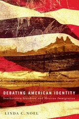 cover of Debating American Identity: Southwestern Statehood and Mexican Immigration