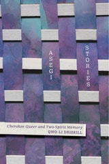 cover of Asegi Stories: Cherokee Queer and Two-Spirit Memory