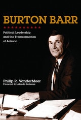 cover of Burton Barr: Political Leadership and the Transformation of Arizona