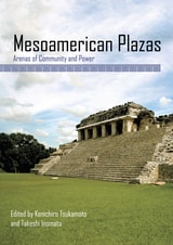 cover of Mesoamerican Plazas: Arenas of Community and Power