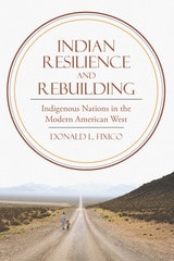 cover of Indian Resilience and Rebuilding: Indigenous Nations in the Modern American West