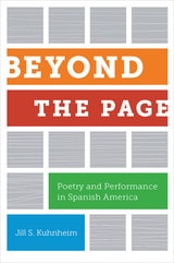 cover of Beyond the Page: Poetry and Performance in Spanish America