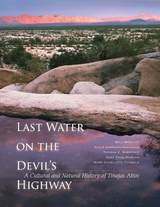 cover of Last Water on the Devil's Highway: A Cultural and Natural History of Tinajas Altas