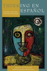 cover of Thinking en español: Interviews with Critics of Chicana/o Literature