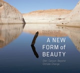 cover of A New Form of Beauty: Glen Canyon Beyond Climate Change