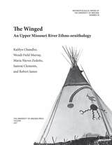 cover of The Winged: An Upper Missouri River Ethno-ornithology