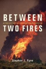 cover of Between Two Fires: A Fire History of Contemporary America