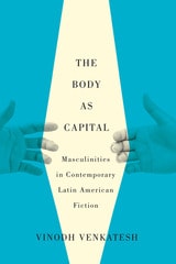 cover of The Body as Capital: Masculinities in Contemporary Latin American Fiction