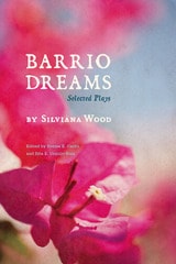 cover of Barrio Dreams: Selected Plays