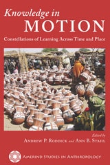 cover of Knowledge in Motion: Constellations of Learning Across Time and Place