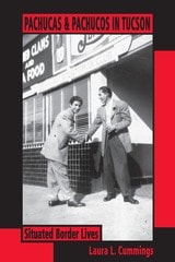 cover of Pachucas and Pachucos in Tucson: Situated Border Lives